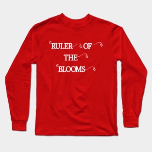 Ruler of the Blooms Long Sleeve T-Shirt